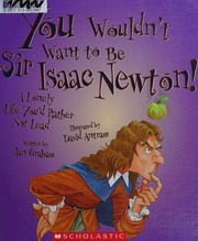 You Wouldnt Want To Be Sir Isaac Newton A Lonely Life Youd Rather Not Lead Graham