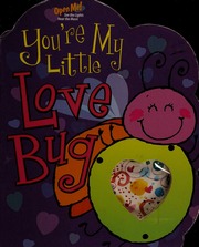 Youre My Little Love Bug Brdbk Edition Weimer Heidi R