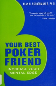 Your Best Poker Friend Increase Your Mental Edge Schoonmaker