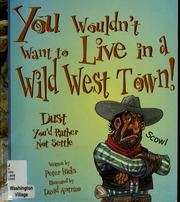 You Wouldnt Want To Live In A Wild West Town Hicks Peter