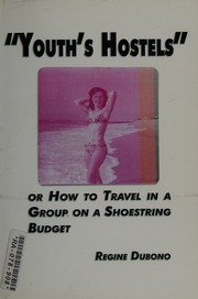 Youths Hostels Or How To Travel In A Group On A Shoe String Budget 1st Edition Dubono