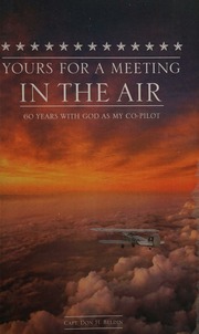Yours For A Meeting In The Air Sixty Years With God As My Copilot Beldin