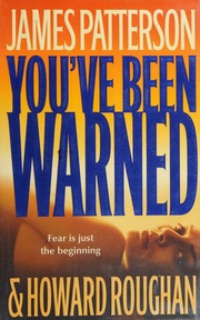 Youve Been Warned A Novel Patterson James 1947 Roughan Howard