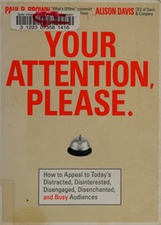 Your Attention Please How To Appeal To Todays Distracted Disinterested Disengaged Disenchanted And Busy Consumer Brown