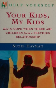 Your Kids My Kids How To Cope When There Are Children From A Previous Relationship Hayman