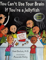 You Cant Use Your Brain If Youre A Jellyfish Ehrlich Fred Haley