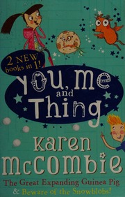 You Me And Thing Mccombie Karen Author Mccombie Karen Great Expanding Guinea Pig Mccombie