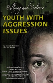 Youth With Aggression Issues Bullying And Violence Library Binding Edition Mcintosh