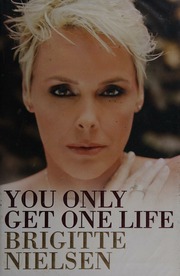 You Only Get One Life Nielsen Brigitte