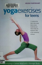 Yoga Exercises For Teens 1st Ed Helen Purperhart