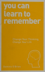 You Can Learn To Remember Change Your Thinking Change Your Life Obrien