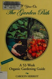 A Year On The Garden Path A 52week Organic Gardening Guide Herriot