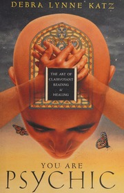 You Are Psychic The Art Of Clairvoyant Reading Healing Katz