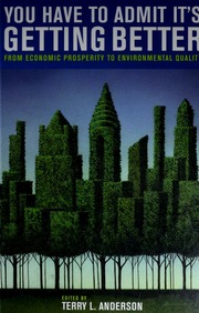 You Have To Admit Its Getting Better From Economic Prosperity To Environmental Quality Anderson