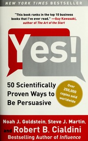 Yes 50 Scientifically Proven Ways To Be Persuasive Goldstein