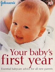 Your Babys First Year Essential Babycare Advice For All New Parents Unknown