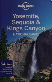 Yosemite Sequoia Kings Canyon National Parks 3rd Ed This Edition Written And Researched By Beth Kohn Kohn