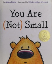 You Are Not Small First Edition Kang Anna Author Weyant Christopher