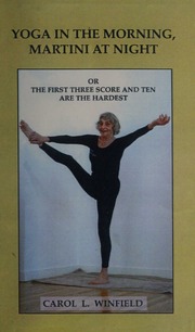 Yoga In The Morning Martini At Night Or The First Three Score And Ten Are The Hardest Winfield