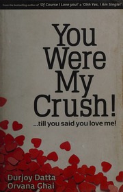 You Were My Crush Till You Said You Love Me Datta Durjoy