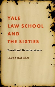 Yale Law School And The Sixties Laura Kalman