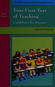 Your First Year Of Teaching Guidelines For Success 3 Edition Kellough