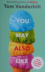 You May Also Like Taste In An Age Of Endless Choice First Edition Vanderbilt