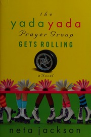 The Yada Yada Prayer Group Gets Rolling A Novel Jackson Neta