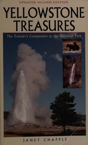 Yellowstone Treasures The Travelers Companion To The National Park Second Edition Edition Chapple