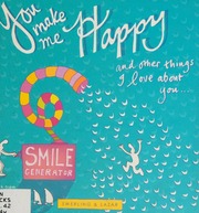 You Make Me Happy And Other Things I Love About You Swerling