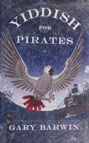 Yiddish For Pirates A Novel Barwin Gary Author
