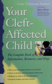 Your Cleftaffected Child The Complete Book Of Information Resources And Hope 1st Edition Grumantrinkner