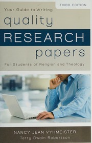 Your Guide To Writing Quality Research Papers For Students Of Religion And Theology Third Edition Vyhmeister