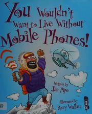 You Wouldnt Want To Live Without Mobile Phones Pipe Jim 1966 Author