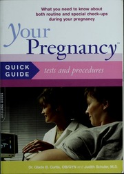 Your Pregnancy Quick Guide Medical Tests And Procedures What You Need To Know About Routine And Special Tests And Procedures During Your Pregnancy Curtis