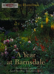 A Year At Barnsdale The Inspiring Legacy Of Geoff Hamiltons Beautiful Garden Hamilton