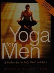Yoga For Men A Workout For The Body Mind And Spirit Papcom Edition Van Horn