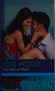 Your Bed Or Mine Wood Joss Author