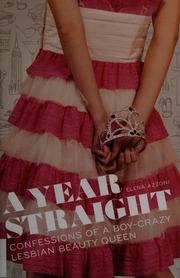 A Year Straight Confessions Of A Boycrazy Lesbian Beauty Queen Azzoni