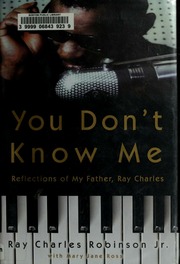 You Dont Know Me Reflections Of My Father Ray Charles 1st Ed Robinson
