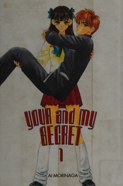 Your And My Secret 1 Morinaga Ai Author Bertland Kay Translator Translation Of Morinaga