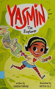 Yasmin The Explorer Faruqi Saadia Author Aly Hatem Illustrator