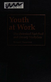 Youth At Work The Unionized Fastfood And Grocery Workplace Tannock