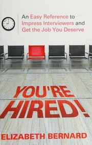 Youre Hired An Easy Reference To Impress Interviewers And Get The Job You Deserve Bernard