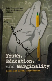 Youth Education And Marginality Local And Global Expressions Tilleczek