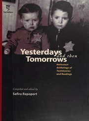 Yesterdays And Then Tomorrows Anthology Of Testimonies And Readings For Holocaust Study Through Literature Excursions To Poland And Holocaust Memorial Ceremonies Rapoport