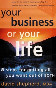 Your Business Or Your Life 8 Steps For Getting All You Want Out Of Both Shepherd