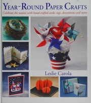 Yearround Paper Crafts Celebrate The Seasons With Handcrafted Cards Tags Decorations And More Conron Carola