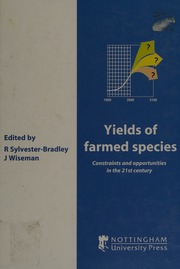 Yields Of Farmed Species Constraints And Opportunities In The 21st Century Sylvesterbradley