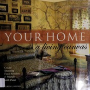 Your Home A Living Canvas 1st Ed Heuser Curtis L
